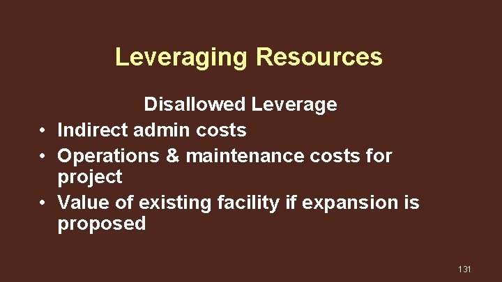 Leveraging Resources Disallowed Leverage • Indirect admin costs • Operations & maintenance costs for