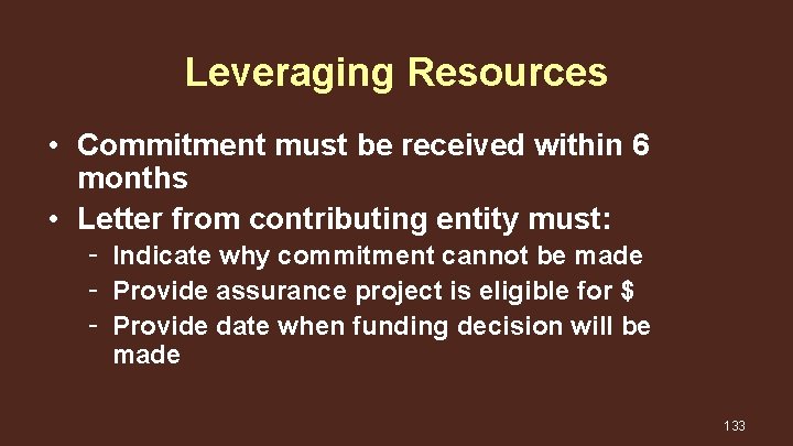 Leveraging Resources • Commitment must be received within 6 months • Letter from contributing