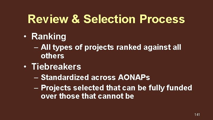 Review & Selection Process • Ranking – All types of projects ranked against all