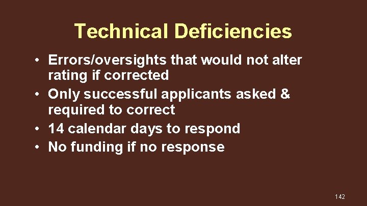 Technical Deficiencies • Errors/oversights that would not alter rating if corrected • Only successful