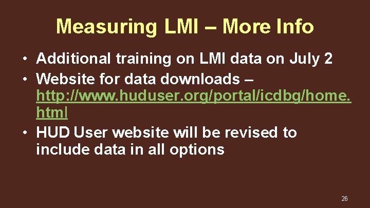 Measuring LMI – More Info • Additional training on LMI data on July 2