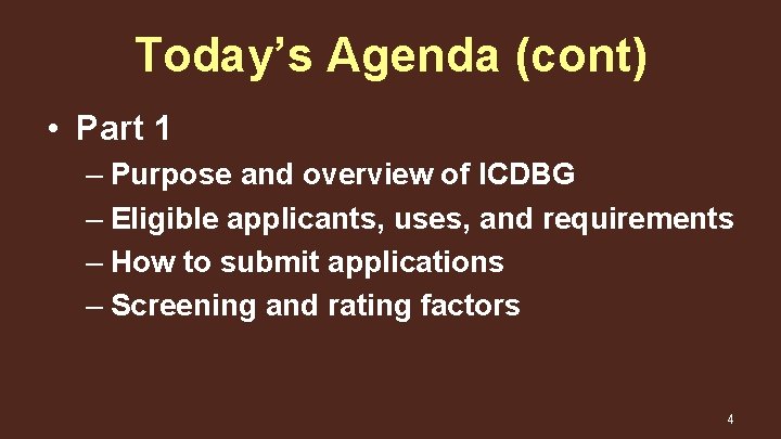 Today’s Agenda (cont) • Part 1 – Purpose and overview of ICDBG – Eligible