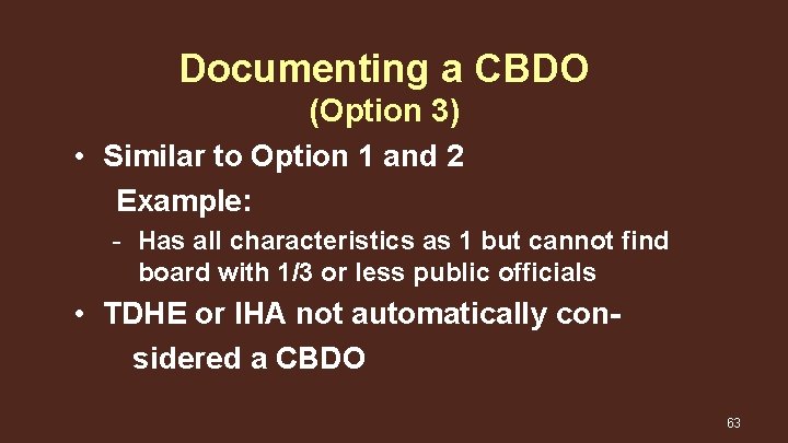 Documenting a CBDO (Option 3) • Similar to Option 1 and 2 Example: -