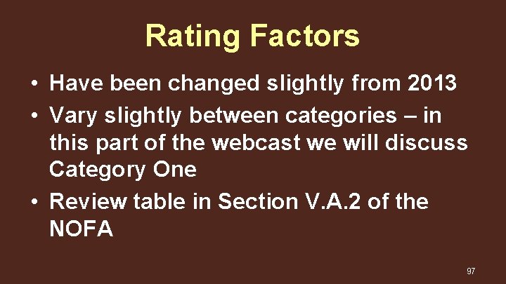 Rating Factors • Have been changed slightly from 2013 • Vary slightly between categories