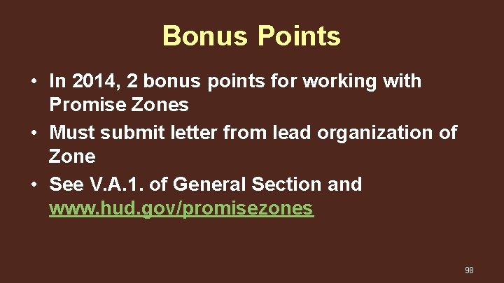 Bonus Points • In 2014, 2 bonus points for working with Promise Zones •