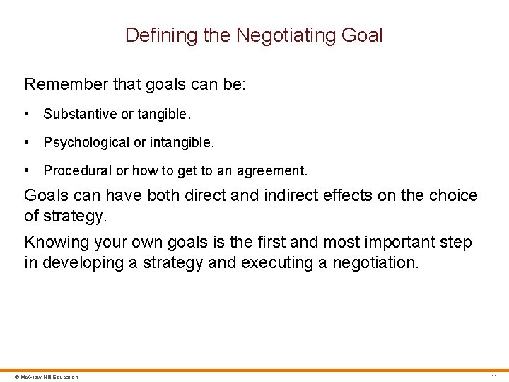 Defining the Negotiating Goal Remember that goals can be: • Substantive or tangible. •