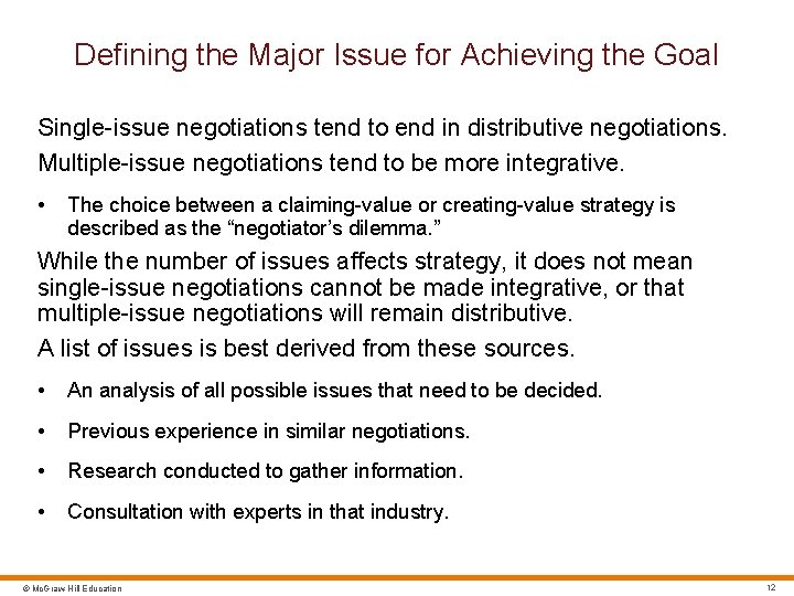 Defining the Major Issue for Achieving the Goal Single-issue negotiations tend to end in