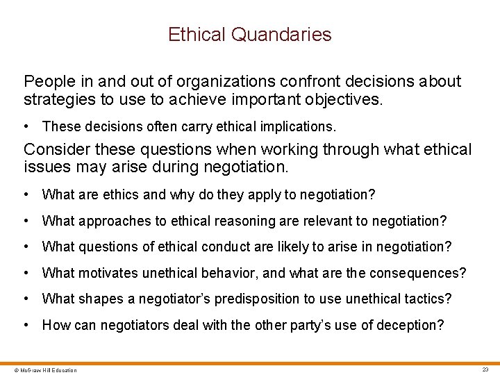 Ethical Quandaries People in and out of organizations confront decisions about strategies to use