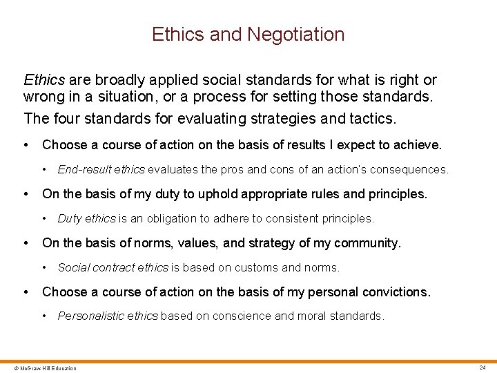 Ethics and Negotiation Ethics are broadly applied social standards for what is right or