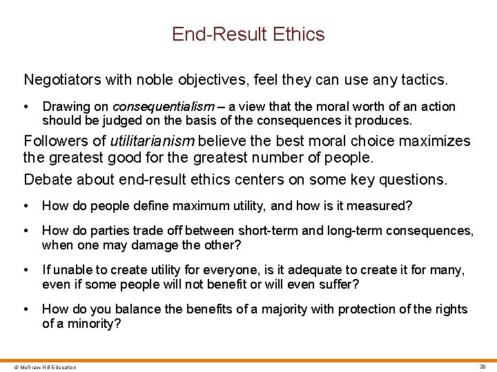 End-Result Ethics Negotiators with noble objectives, feel they can use any tactics. • Drawing