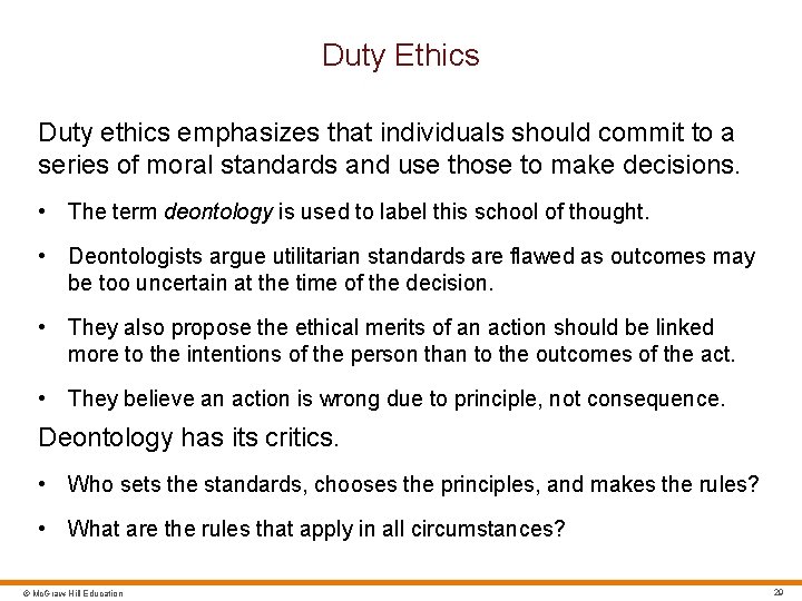 Duty Ethics Duty ethics emphasizes that individuals should commit to a series of moral
