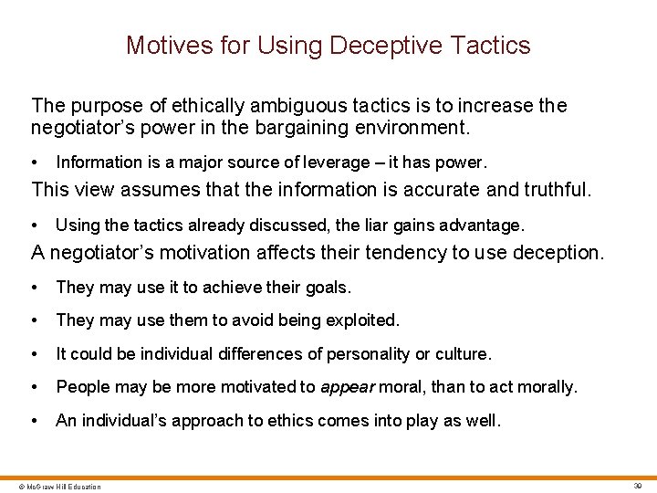 Motives for Using Deceptive Tactics The purpose of ethically ambiguous tactics is to increase