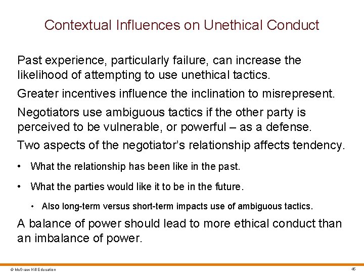 Contextual Influences on Unethical Conduct Past experience, particularly failure, can increase the likelihood of