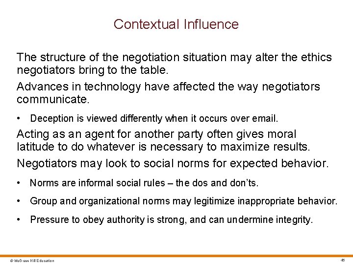 Contextual Influence The structure of the negotiation situation may alter the ethics negotiators bring