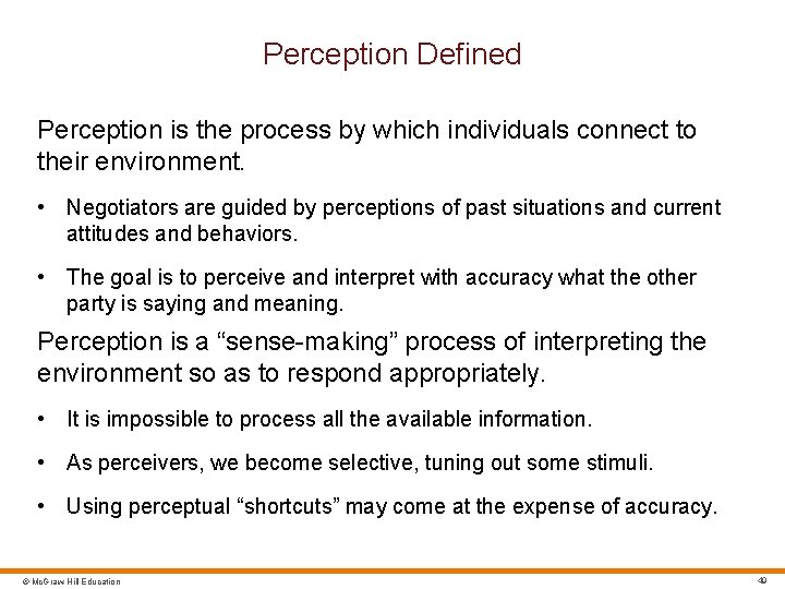 Perception Defined Perception is the process by which individuals connect to their environment. •