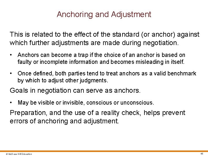 Anchoring and Adjustment This is related to the effect of the standard (or anchor)