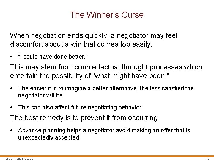 The Winner’s Curse When negotiation ends quickly, a negotiator may feel discomfort about a