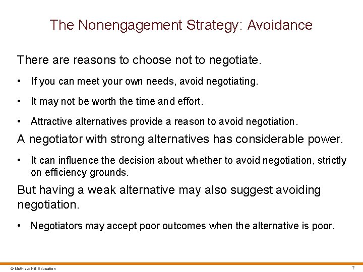 The Nonengagement Strategy: Avoidance There are reasons to choose not to negotiate. • If