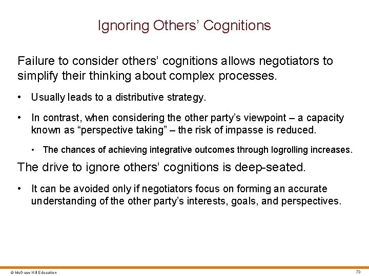 Ignoring Others’ Cognitions Failure to consider others’ cognitions allows negotiators to simplify their thinking