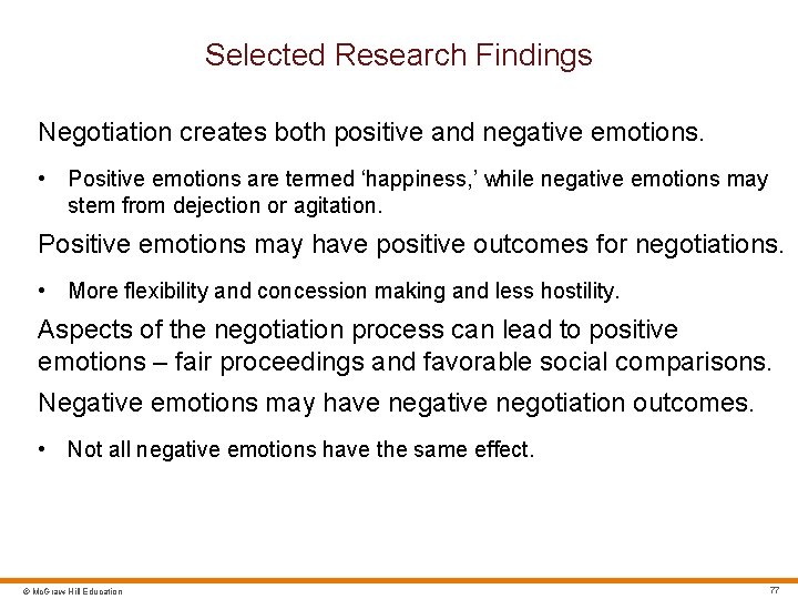 Selected Research Findings Negotiation creates both positive and negative emotions. • Positive emotions are
