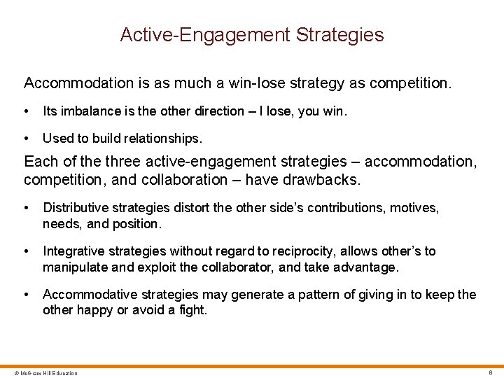 Active-Engagement Strategies Accommodation is as much a win-lose strategy as competition. • Its imbalance