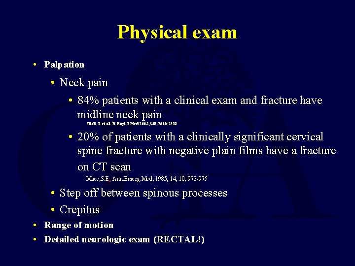 Physical exam • Palpation • Neck pain • 84% patients with a clinical exam