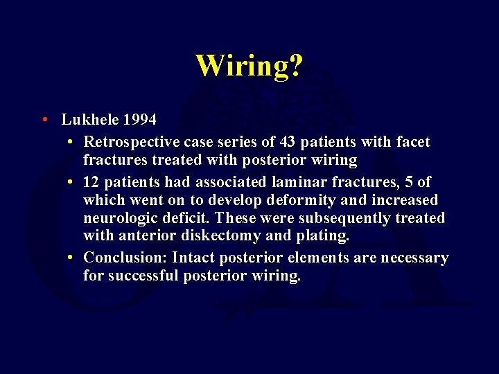 Wiring? • Lukhele 1994 • Retrospective case series of 43 patients with facet fractures