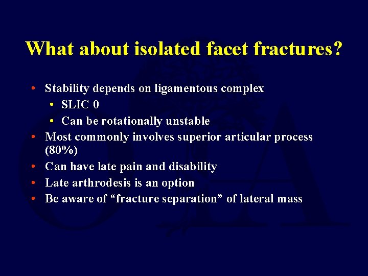 What about isolated facet fractures? • Stability depends on ligamentous complex • SLIC 0