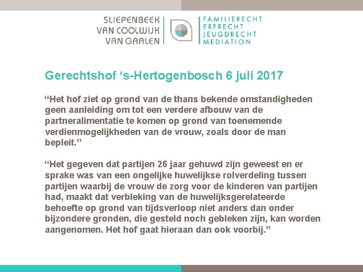 Gerechtshof ‘s Hertogenbosch 6 juli 2017 “Het hof ziet op grond van de thans