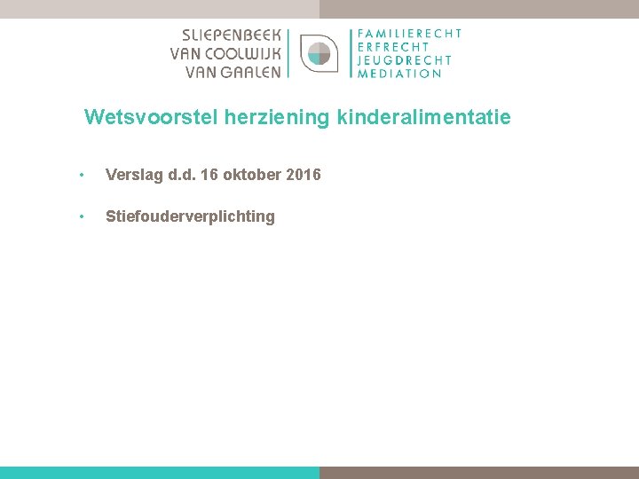 Wetsvoorstel herziening kinderalimentatie • Verslag d. d. 16 oktober 2016 • Stiefouderverplichting 