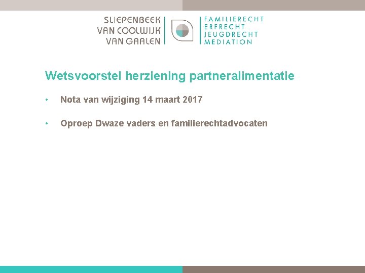 Wetsvoorstel herziening partneralimentatie • Nota van wijziging 14 maart 2017 • Oproep Dwaze vaders