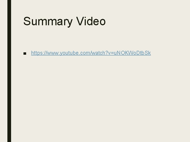 Summary Video ■ https: //www. youtube. com/watch? v=u. NOKWo. Dtb. Sk 