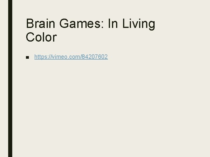 Brain Games: In Living Color ■ https: //vimeo. com/84207602 