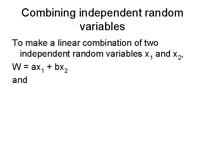 Combining independent random variables To make a linear combination of two independent random variables