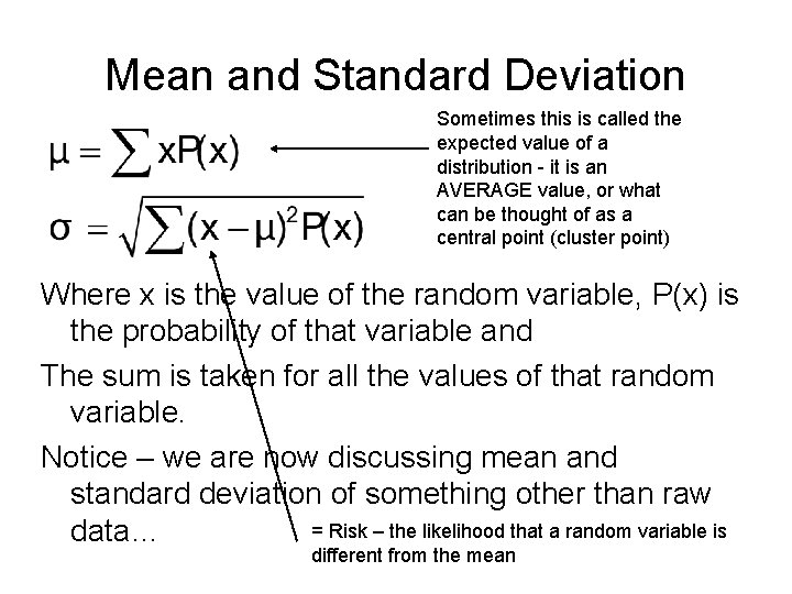 Mean and Standard Deviation Sometimes this is called the expected value of a distribution