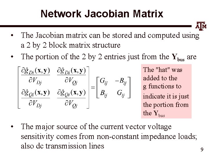 Network Jacobian Matrix • The Jacobian matrix can be stored and computed using a