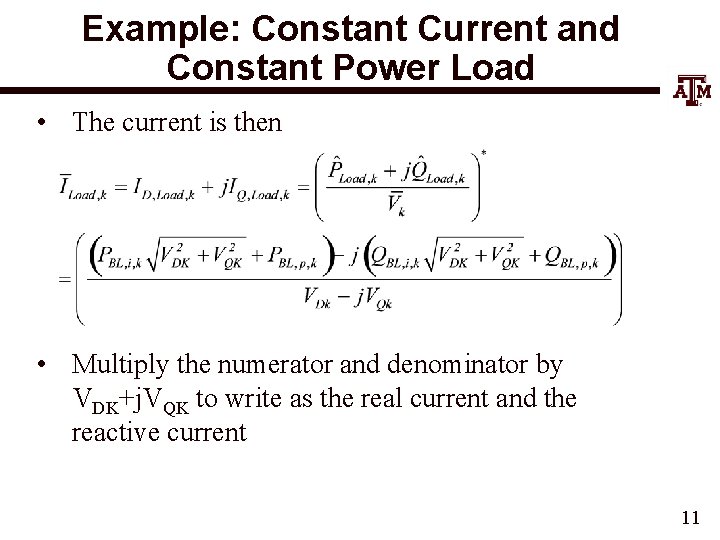 Example: Constant Current and Constant Power Load • The current is then • Multiply