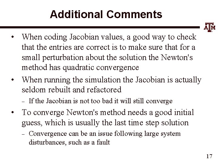 Additional Comments • When coding Jacobian values, a good way to check that the