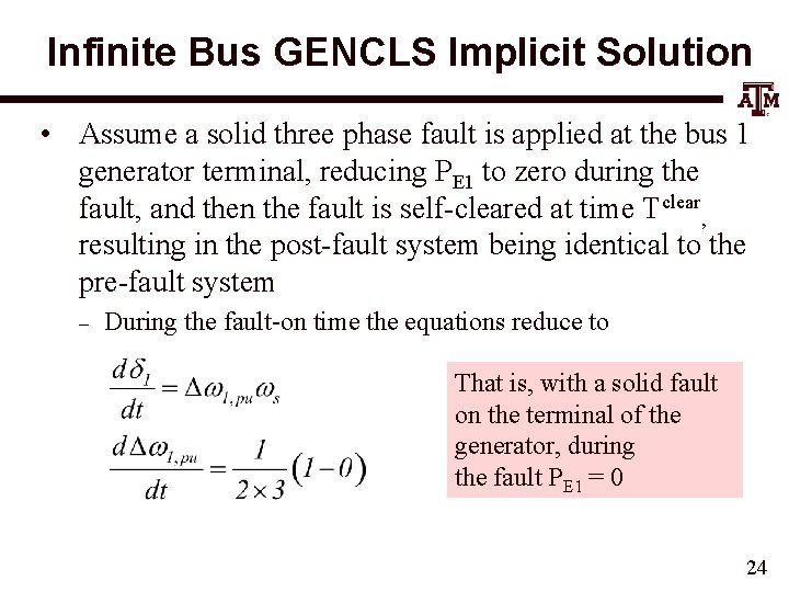 Infinite Bus GENCLS Implicit Solution • Assume a solid three phase fault is applied