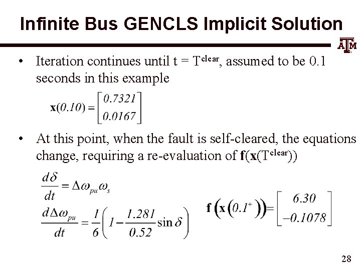 Infinite Bus GENCLS Implicit Solution • Iteration continues until t = Tclear, assumed to