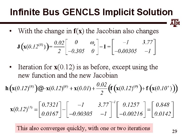 Infinite Bus GENCLS Implicit Solution • With the change in f(x) the Jacobian also