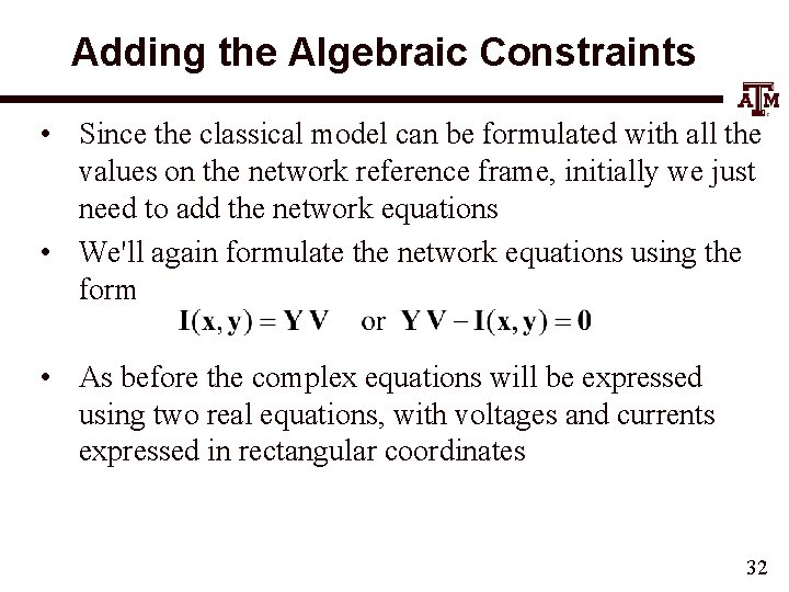 Adding the Algebraic Constraints • Since the classical model can be formulated with all