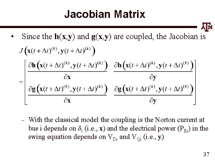 Jacobian Matrix • Since the h(x, y) and g(x, y) are coupled, the Jacobian
