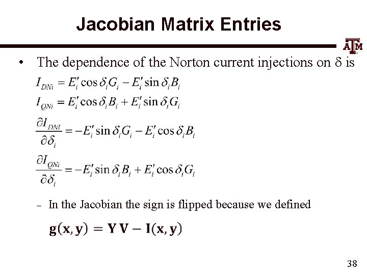 Jacobian Matrix Entries • The dependence of the Norton current injections on d is