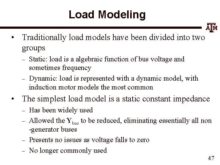 Load Modeling • Traditionally load models have been divided into two groups – –