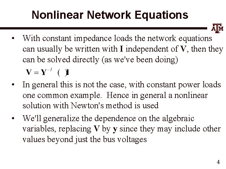 Nonlinear Network Equations • With constant impedance loads the network equations can usually be