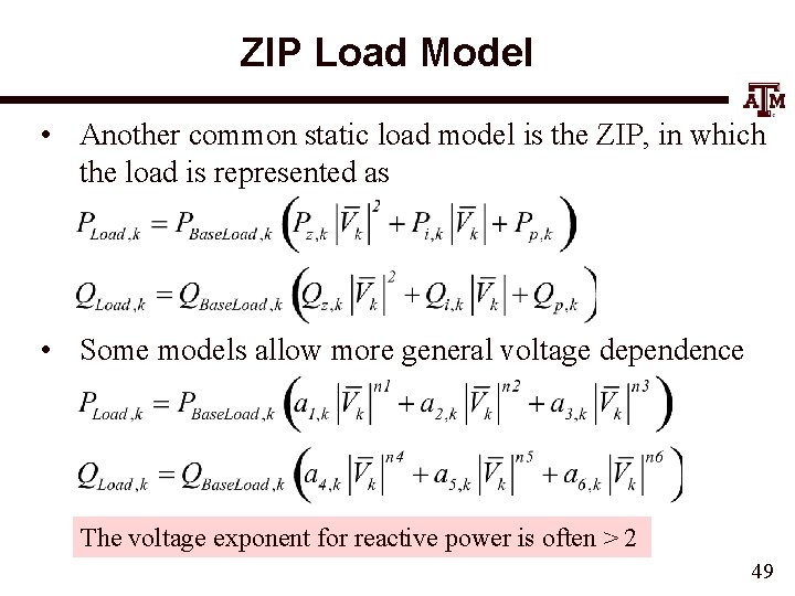 ZIP Load Model • Another common static load model is the ZIP, in which