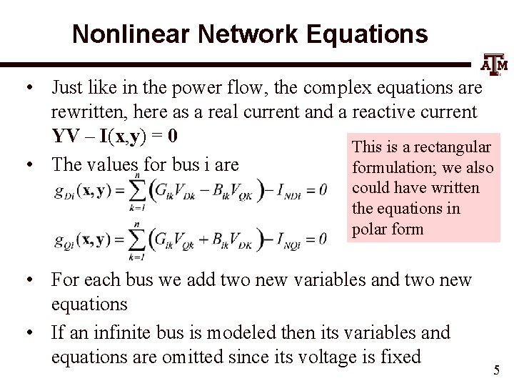 Nonlinear Network Equations • Just like in the power flow, the complex equations are