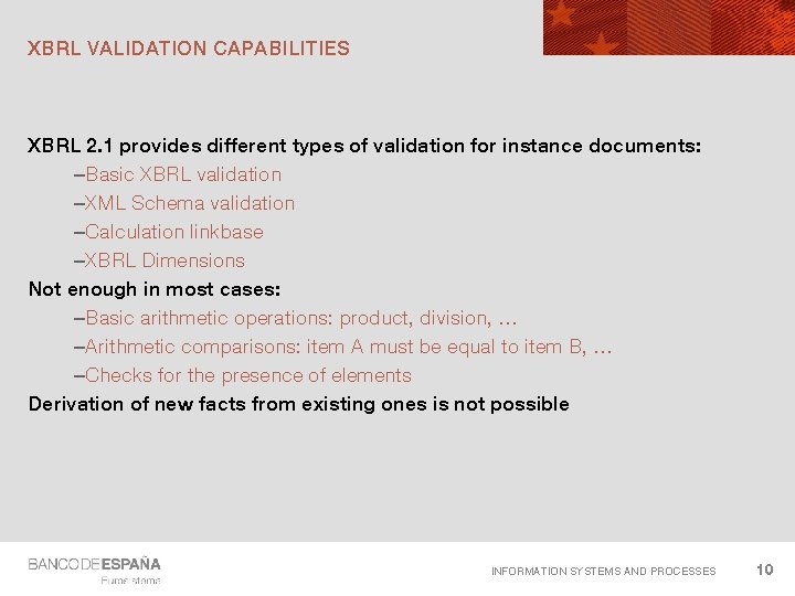 XBRL VALIDATION CAPABILITIES XBRL 2. 1 provides different types of validation for instance documents: