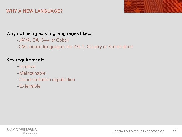 WHY A NEW LANGUAGE? Why not using existing languages like. . . -JAVA, C#,